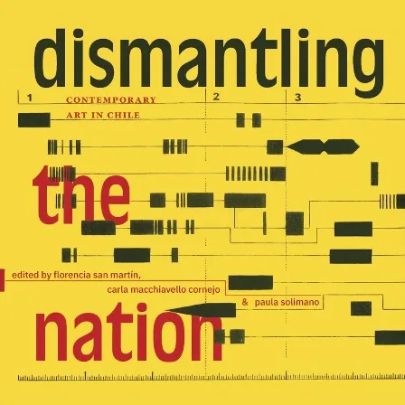 "Dismantling the Nation: Contemporary Art in Chile" book cover